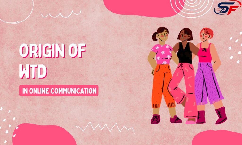 origin-of-wtd-in-online-communication (1)