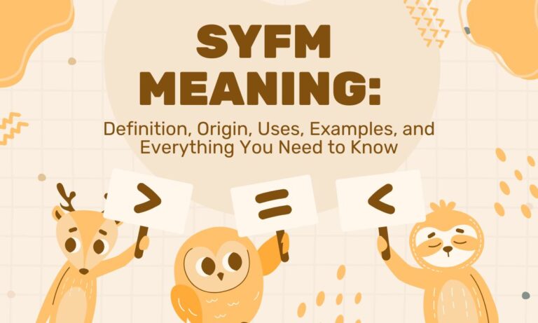 syfm-meaning-definition-origin-uses-examples-and-everything-you-need-to-know