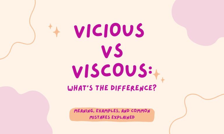 vicious-vs-viscous-whats-the-difference-meaning-examples-and-common-mistakes-explained