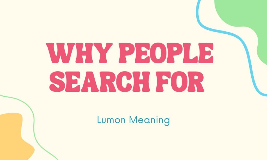 why-people-search-for-lumon-meaning