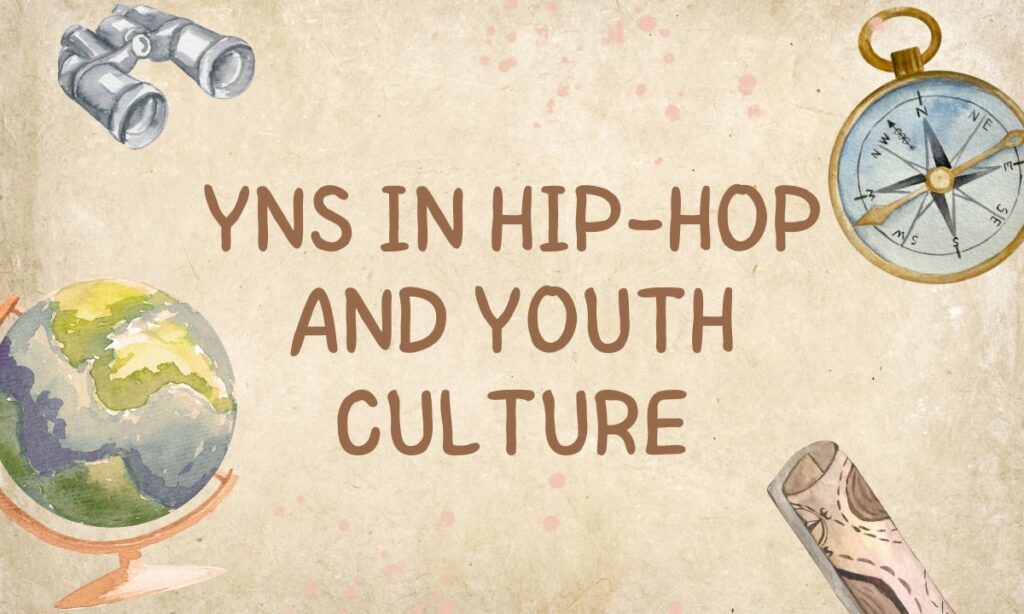 yns-in-hip-hop-and-youth-culture